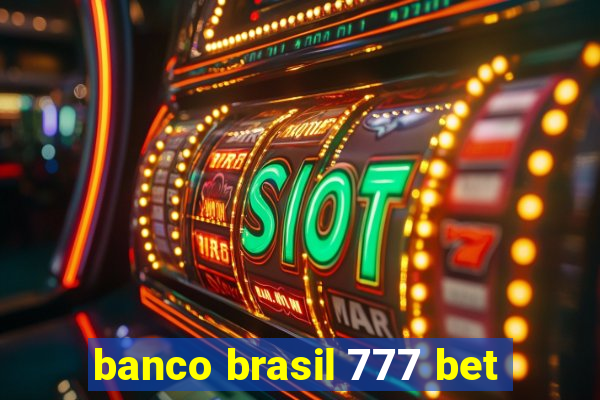 banco brasil 777 bet